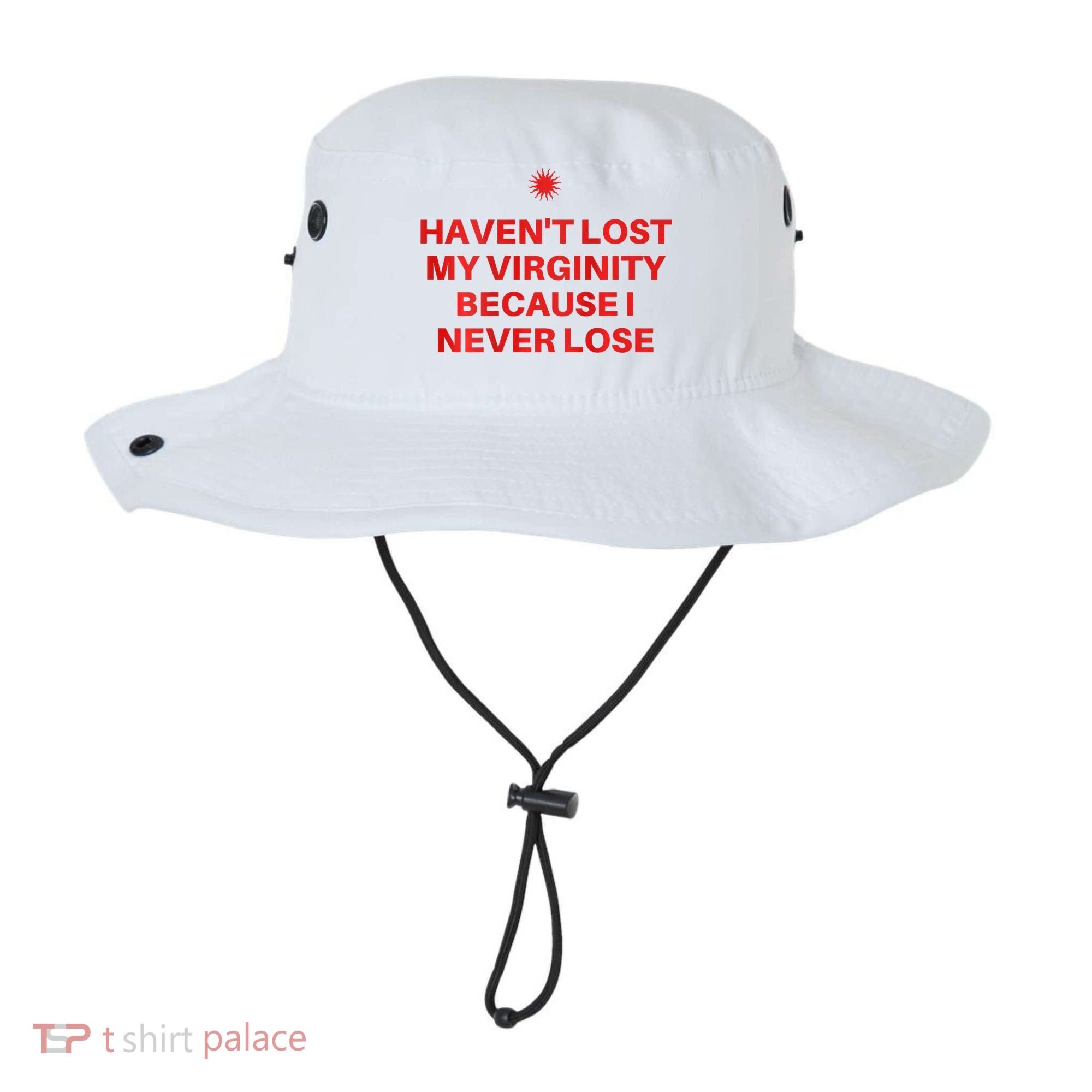 I HavenT Lost My Virginity Because I Never Lose Sarcastic Bucket Hat