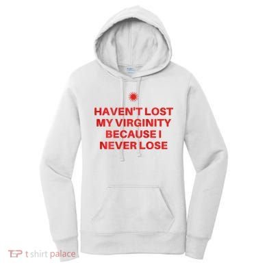 I HavenT Lost My Virginity Because I Never Lose Sarcastic Women's Hoodie