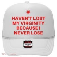 I HavenT Lost My Virginity Because I Never Lose Sarcastic Hat thumb 0