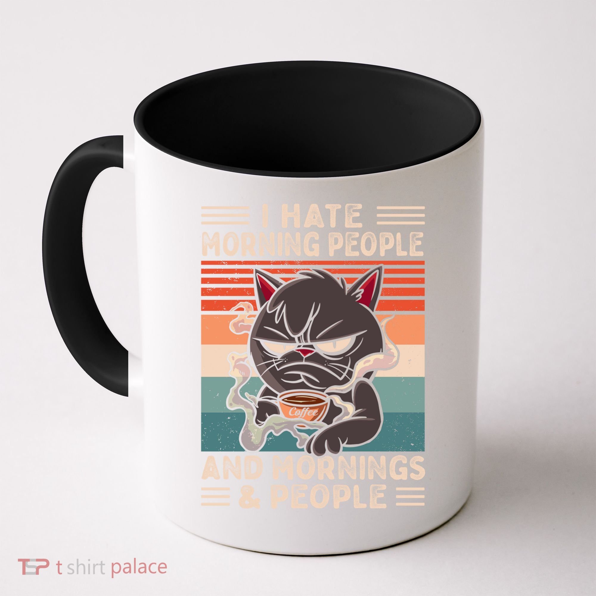 I Hate Morning People And Mornings And People Coffee Cat Gift Coffee Mug