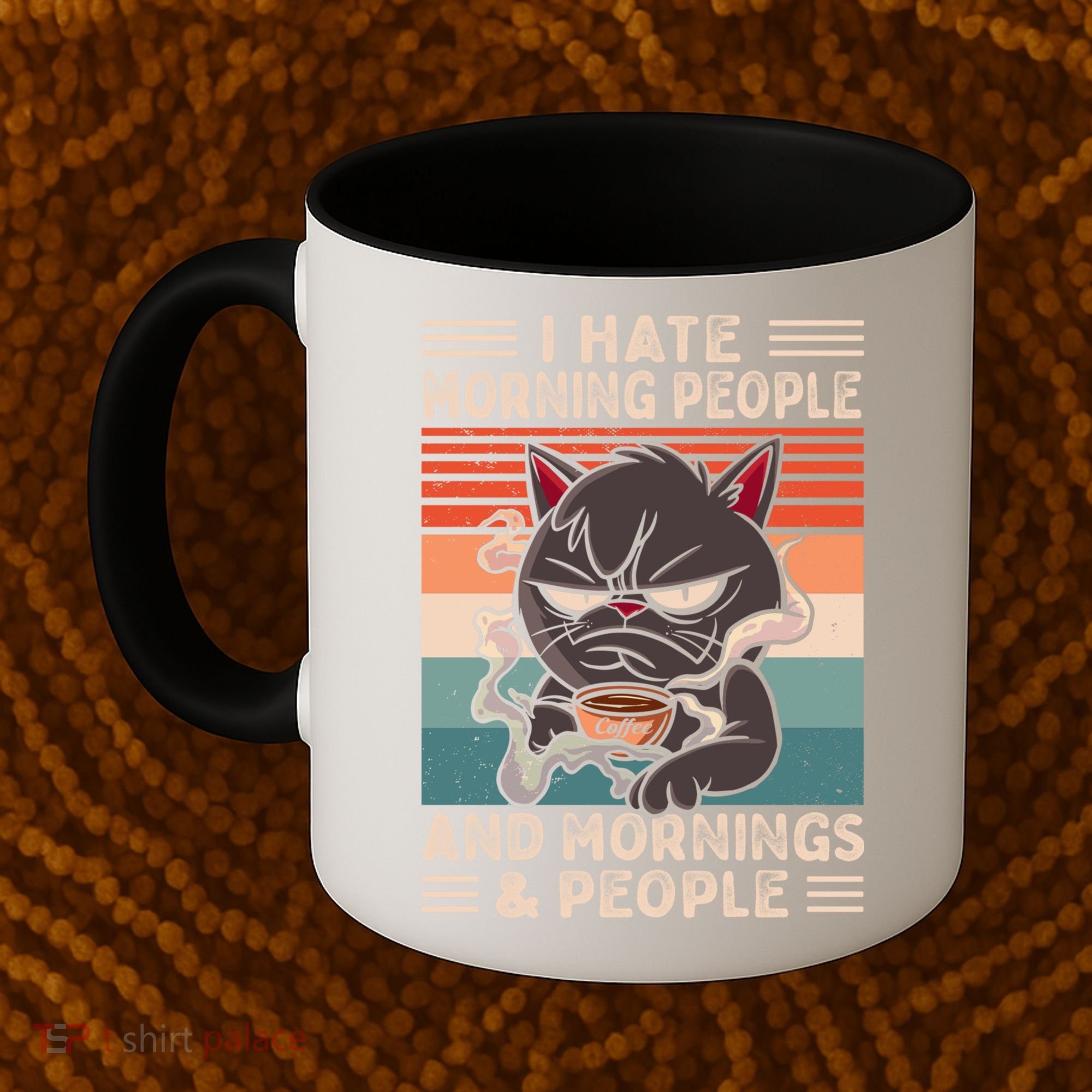 I Hate Morning People And Mornings And People Coffee Cat Gift Coffee Mug