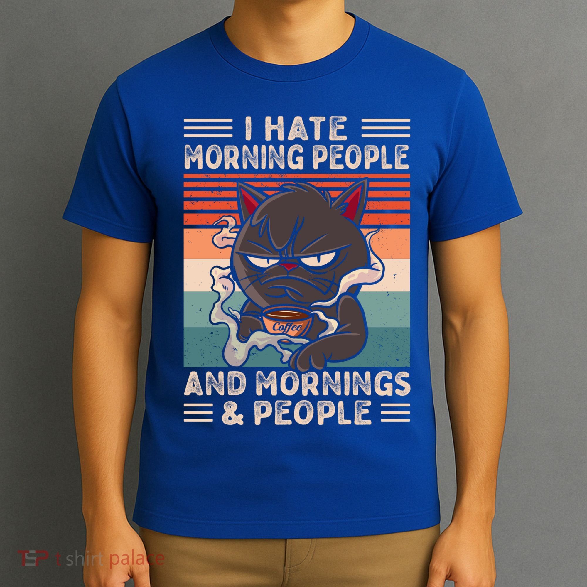 I Hate Morning People And Mornings And People Coffee Cat Gift T-Shirt