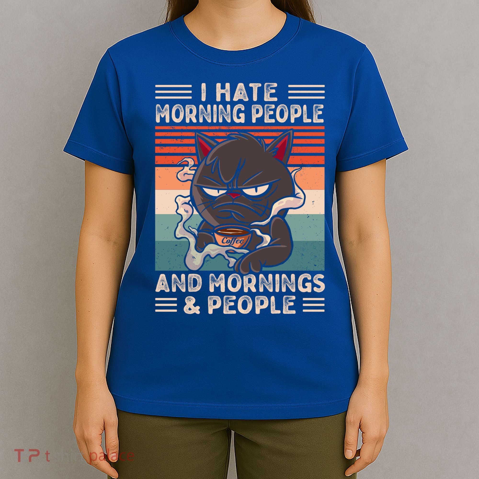 I Hate Morning People And Mornings And People Coffee Cat Gift T-Shirt