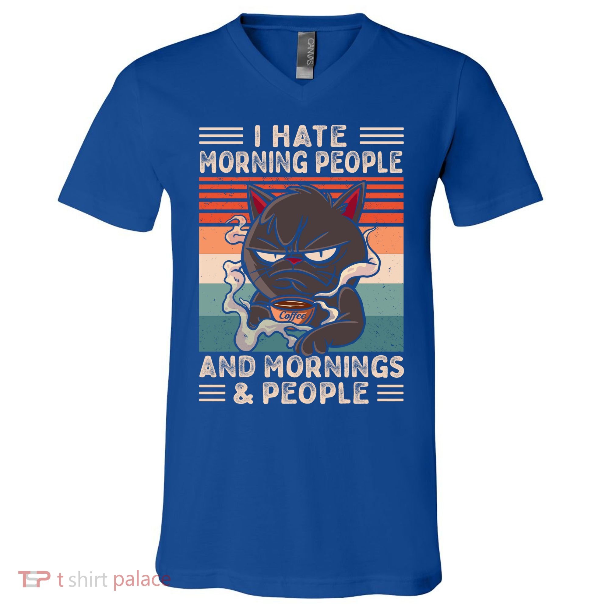 I Hate Morning People And Mornings And People Coffee Cat Gift V-Neck T-Shirt