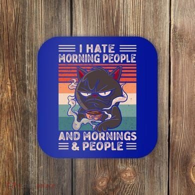 I Hate Morning People And Mornings And People Coffee Cat Gift Coaster