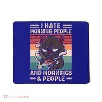 I Hate Morning People And Mornings And People Coffee Cat Gift Mousepad thumb 0
