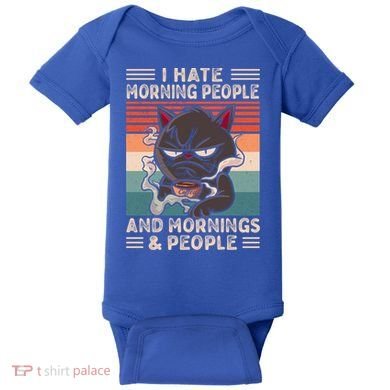 I Hate Morning People And Mornings And People Coffee Cat Gift Baby Bodysuit