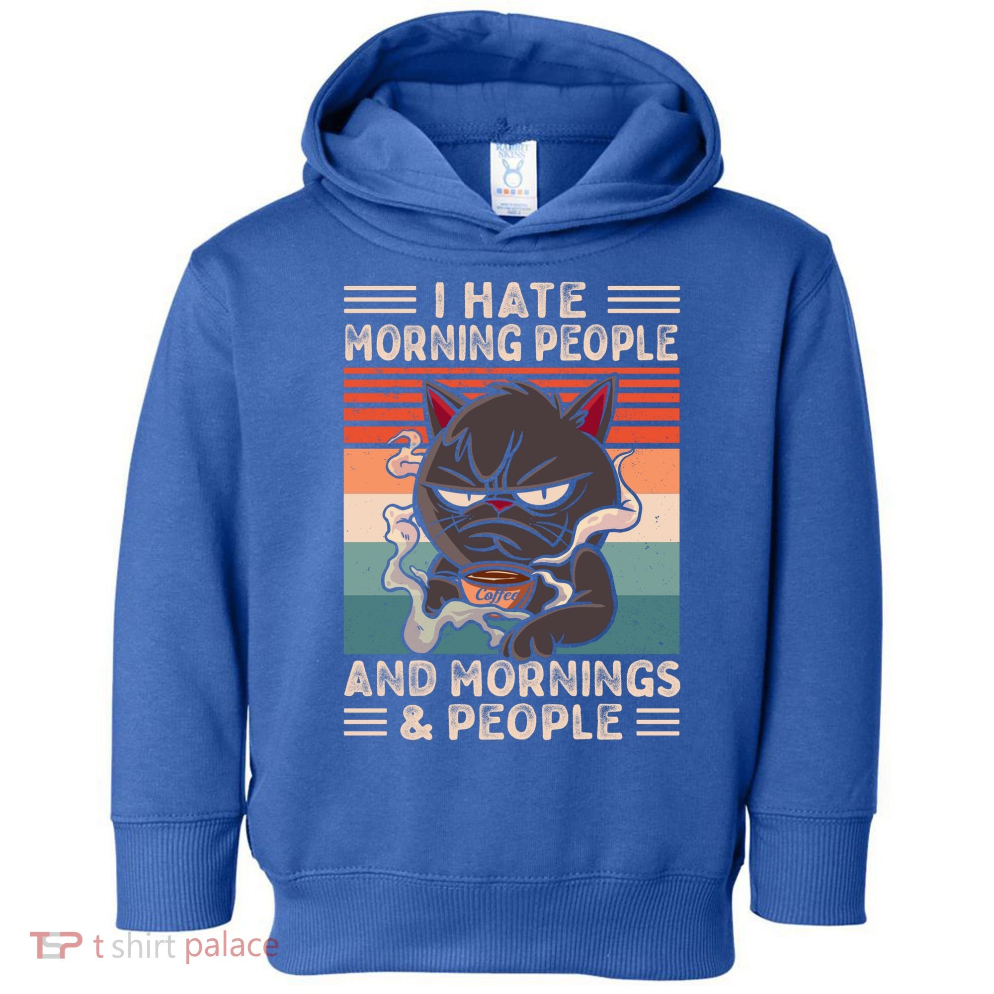 I Hate Morning People And Mornings And People Coffee Cat Gift Toddler Hoodie