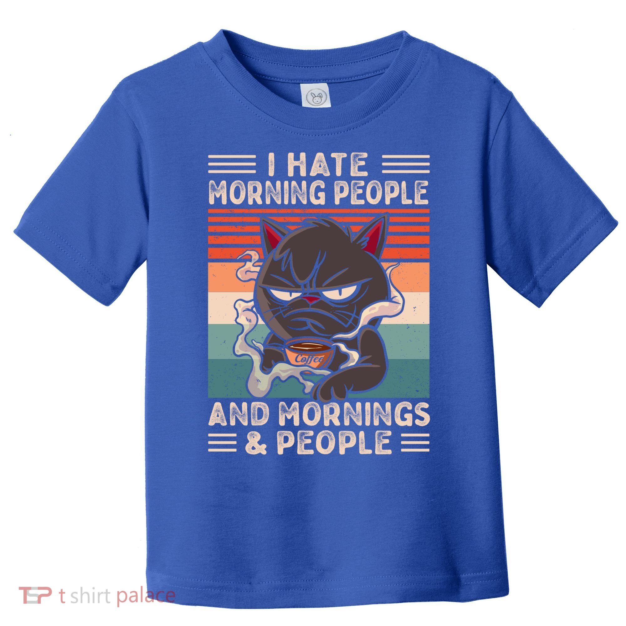 I Hate Morning People And Mornings And People Coffee Cat Gift Toddler T-Shirt