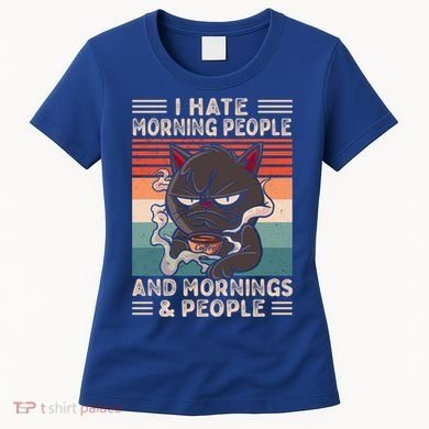 I Hate Morning People And Mornings And People Coffee Cat Gift Women's T-Shirt