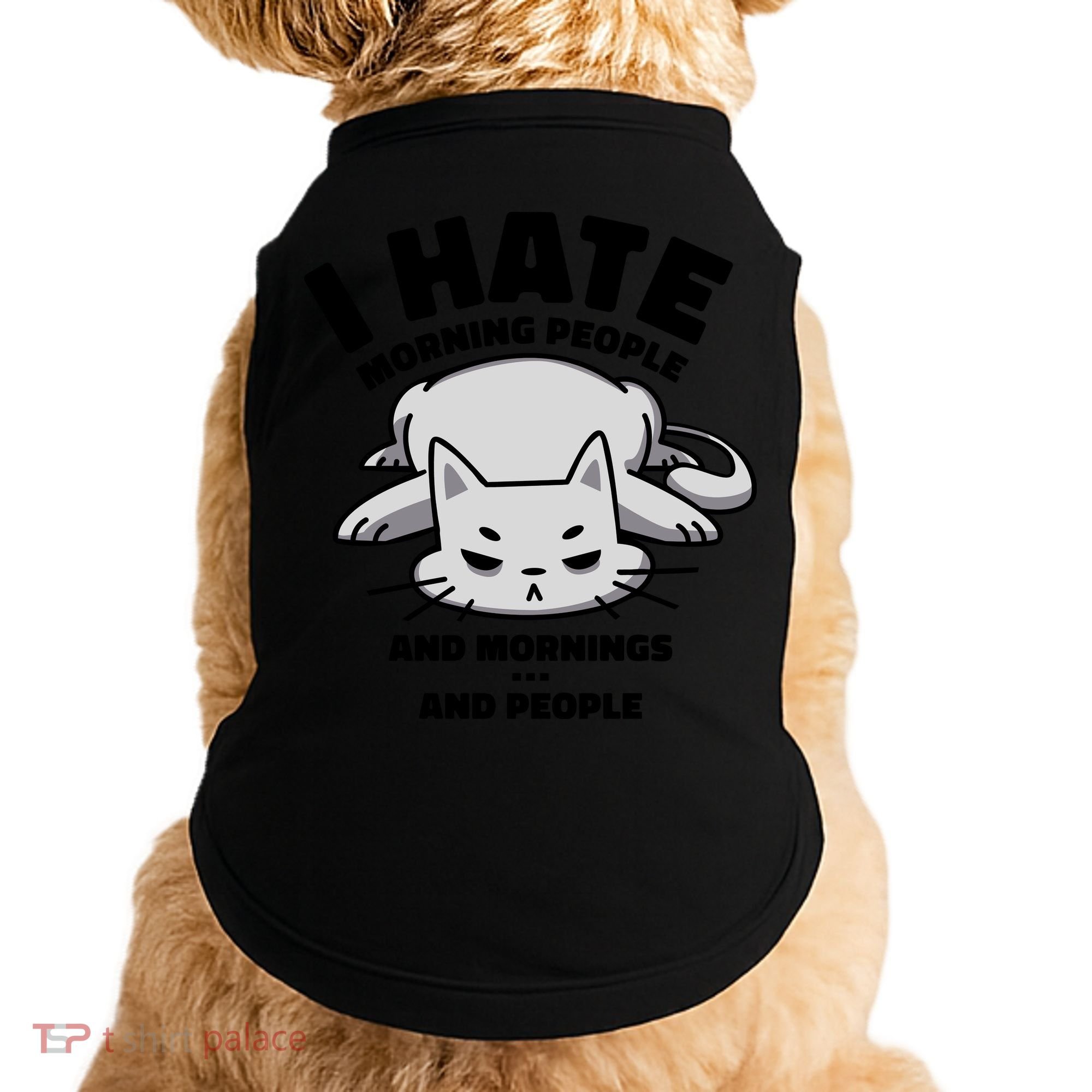 I Hate Mornings And People Funny Cat Doggie Tank