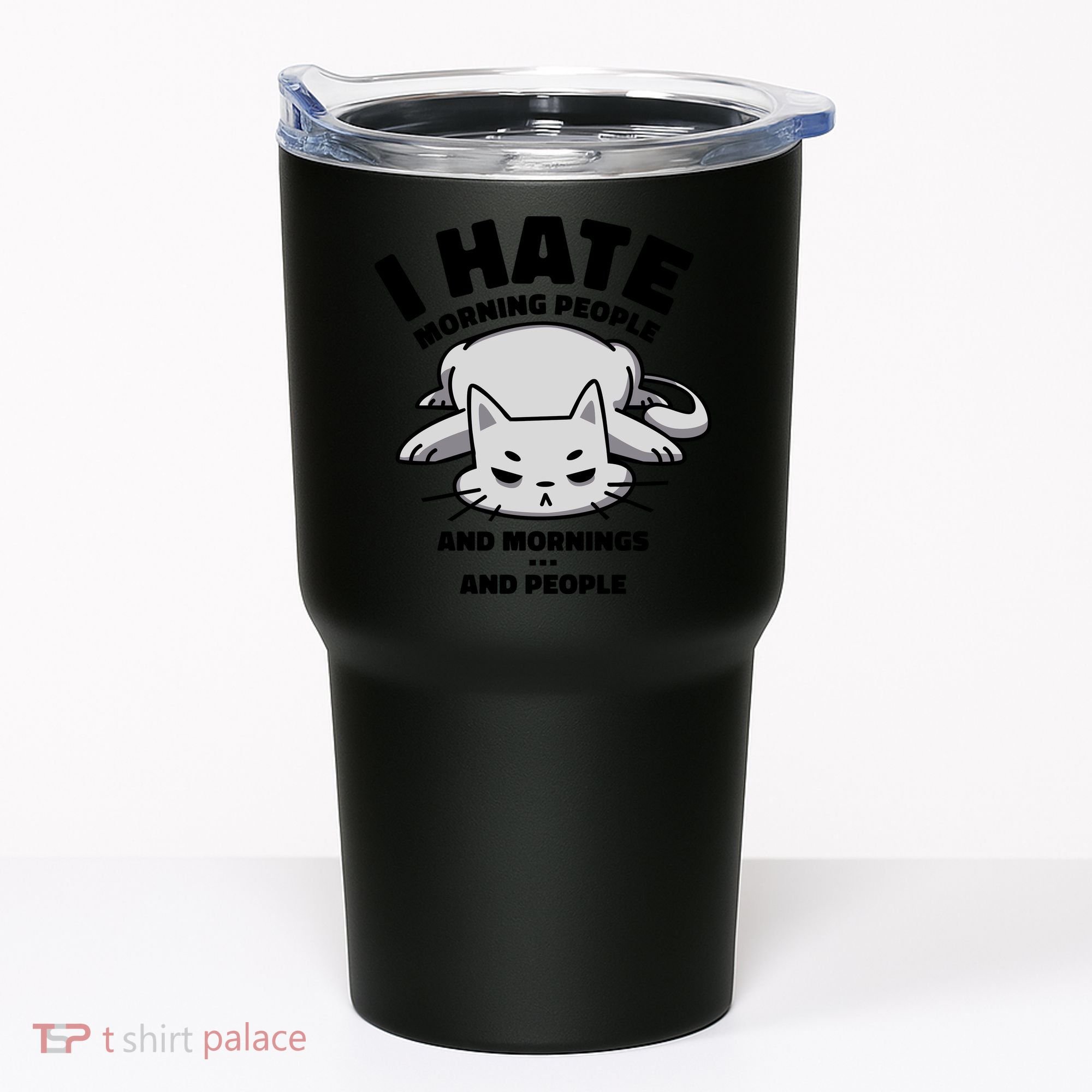 I Hate Mornings And People Funny Cat Tumbler
