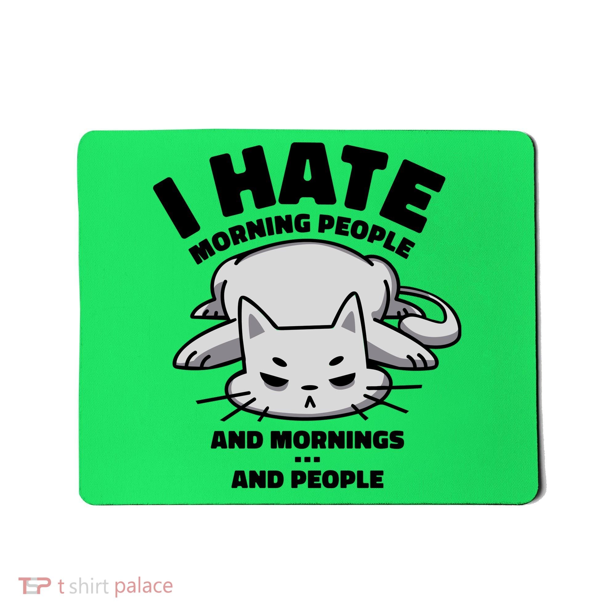 I Hate Mornings And People Funny Cat Mousepad