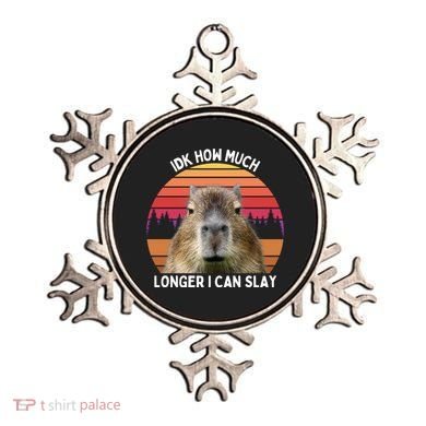 Idk How Much Longer I Can Slay Capybara Sarcastic Dank Meme Gifts Ornament