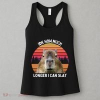 Idk How Much Longer I Can Slay Capybara Sarcastic Dank Meme Gifts Women's Tank Top thumb 3