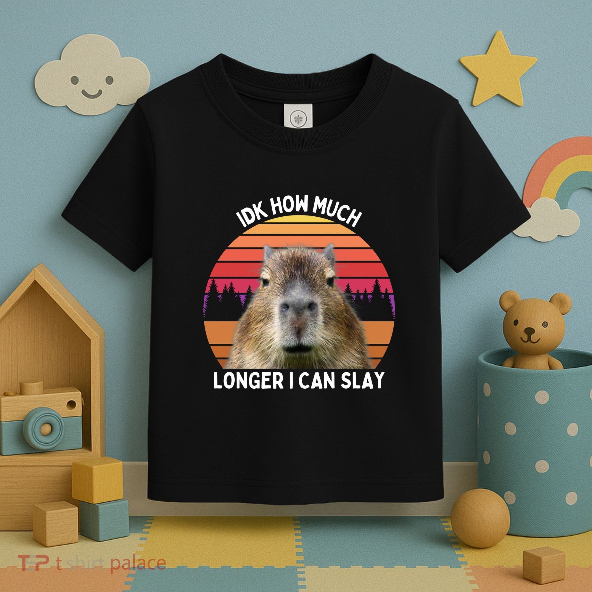 Idk How Much Longer I Can Slay Capybara Sarcastic Dank Meme Gifts Toddler T-Shirt