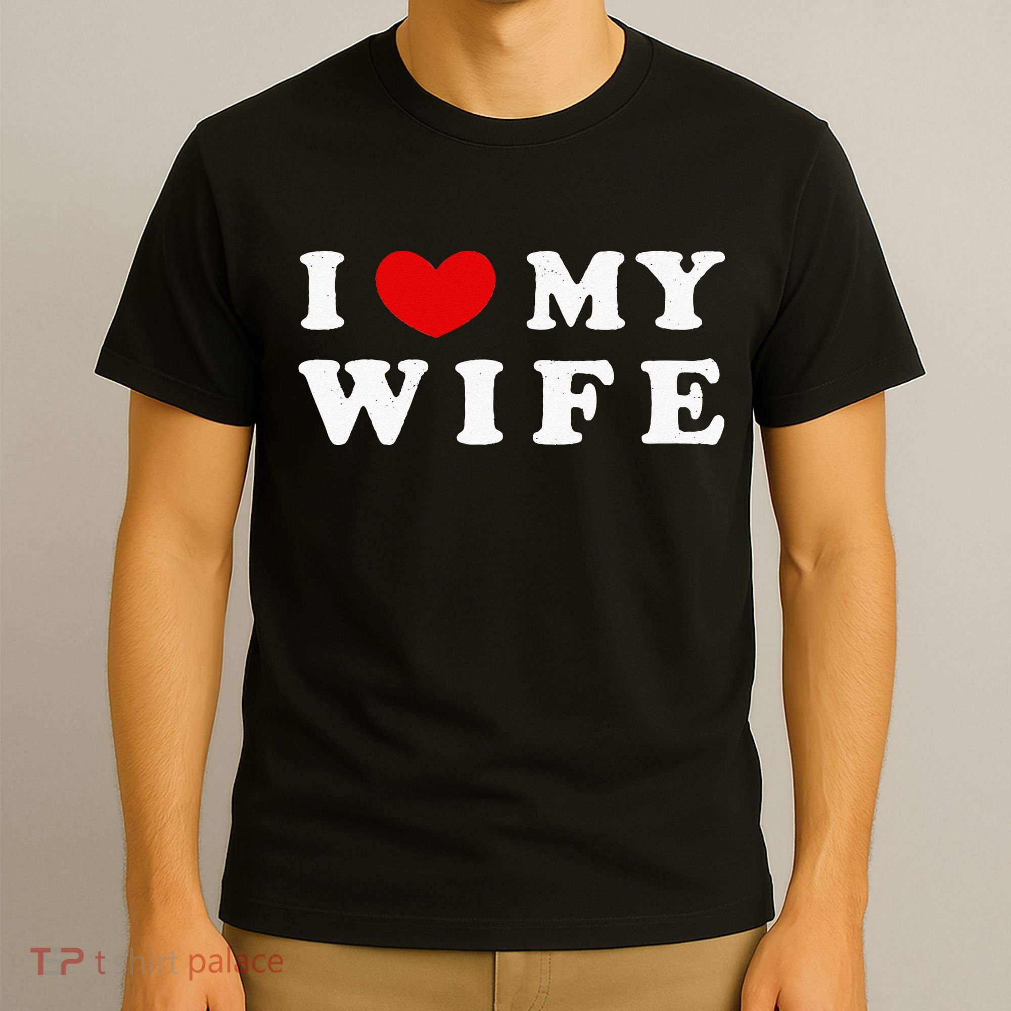 I Heart My Wife I Love My Wife T-Shirt