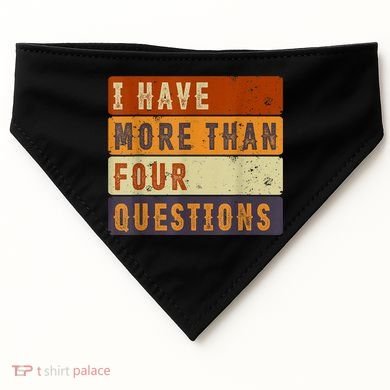 I Have More Than Four Questions Passover USA-Made Doggie Bandana