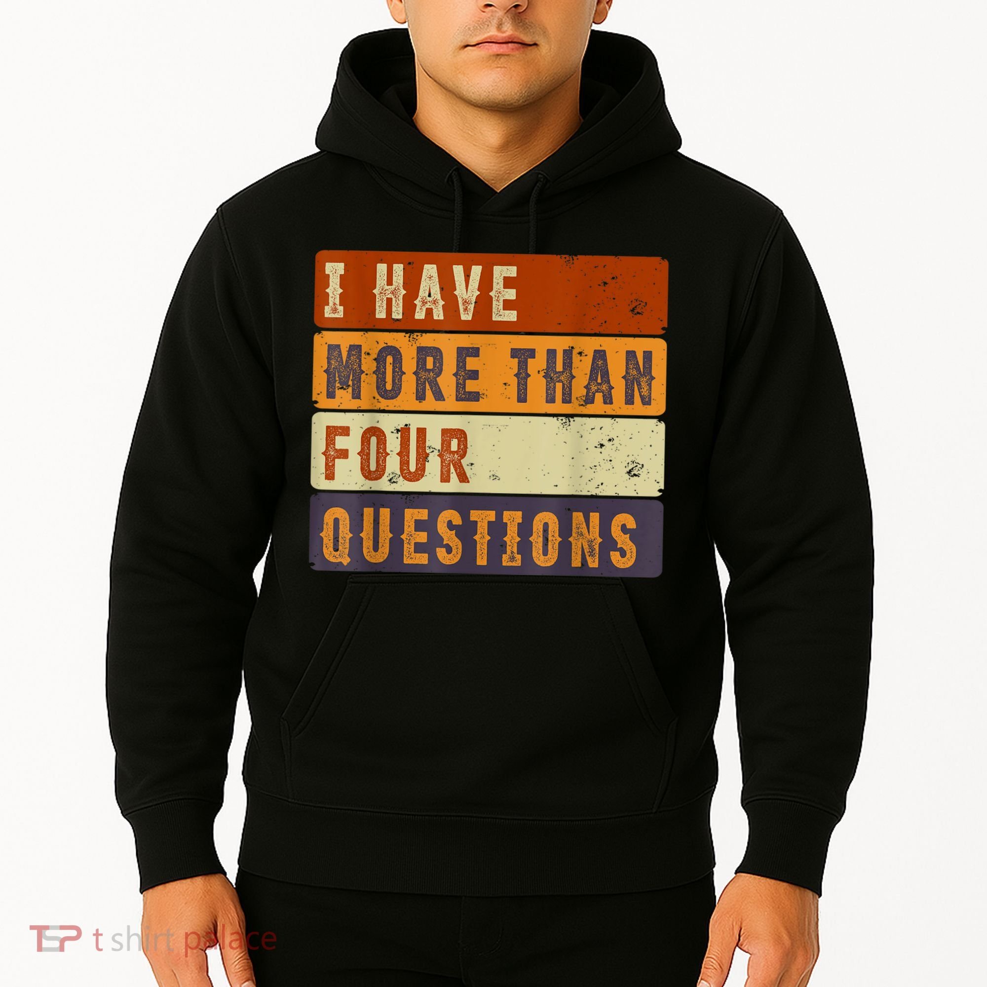 I Have More Than Four Questions Passover Hoodie