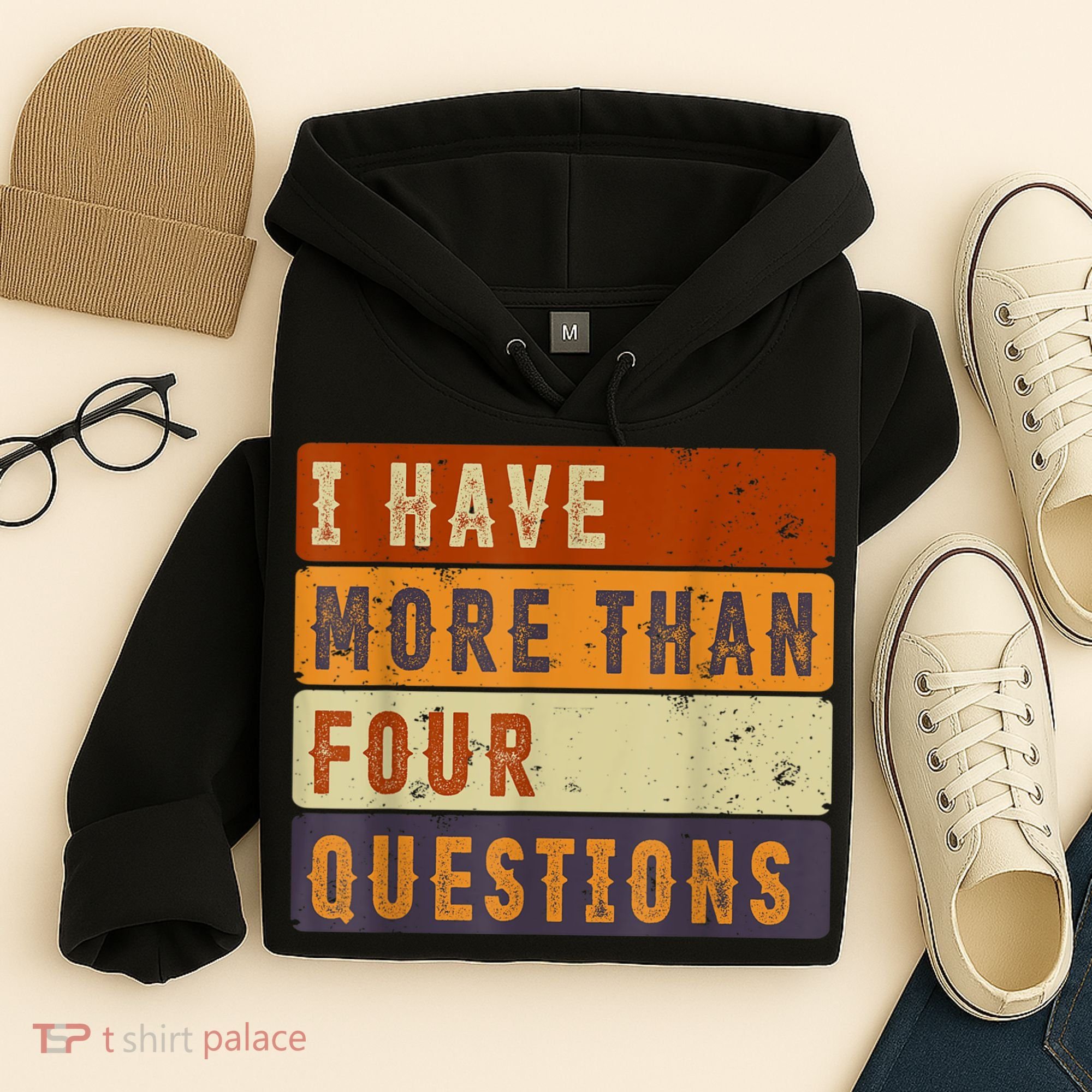 I Have More Than Four Questions Passover Hoodie