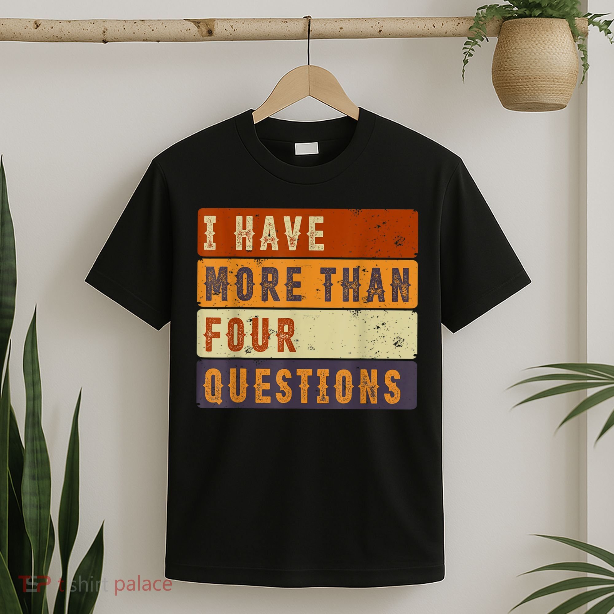 I Have More Than Four Questions Passover T-Shirt