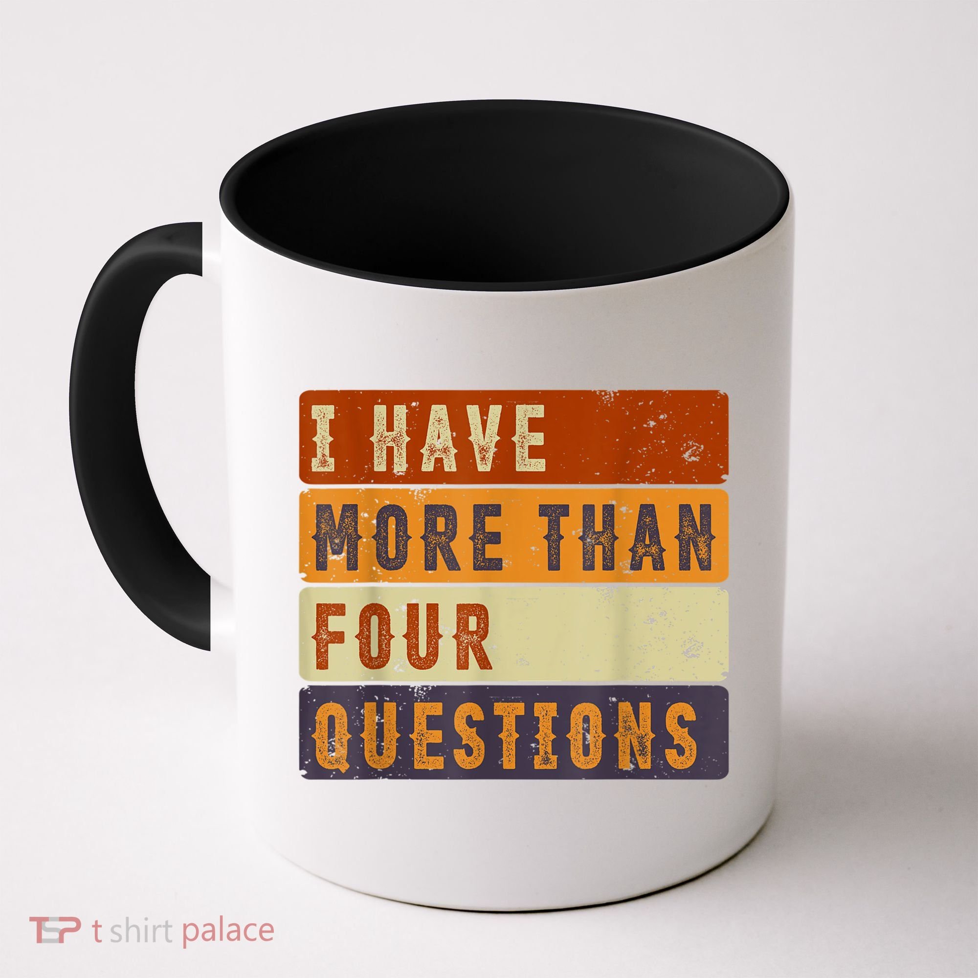 I Have More Than Four Questions Passover Coffee Mug