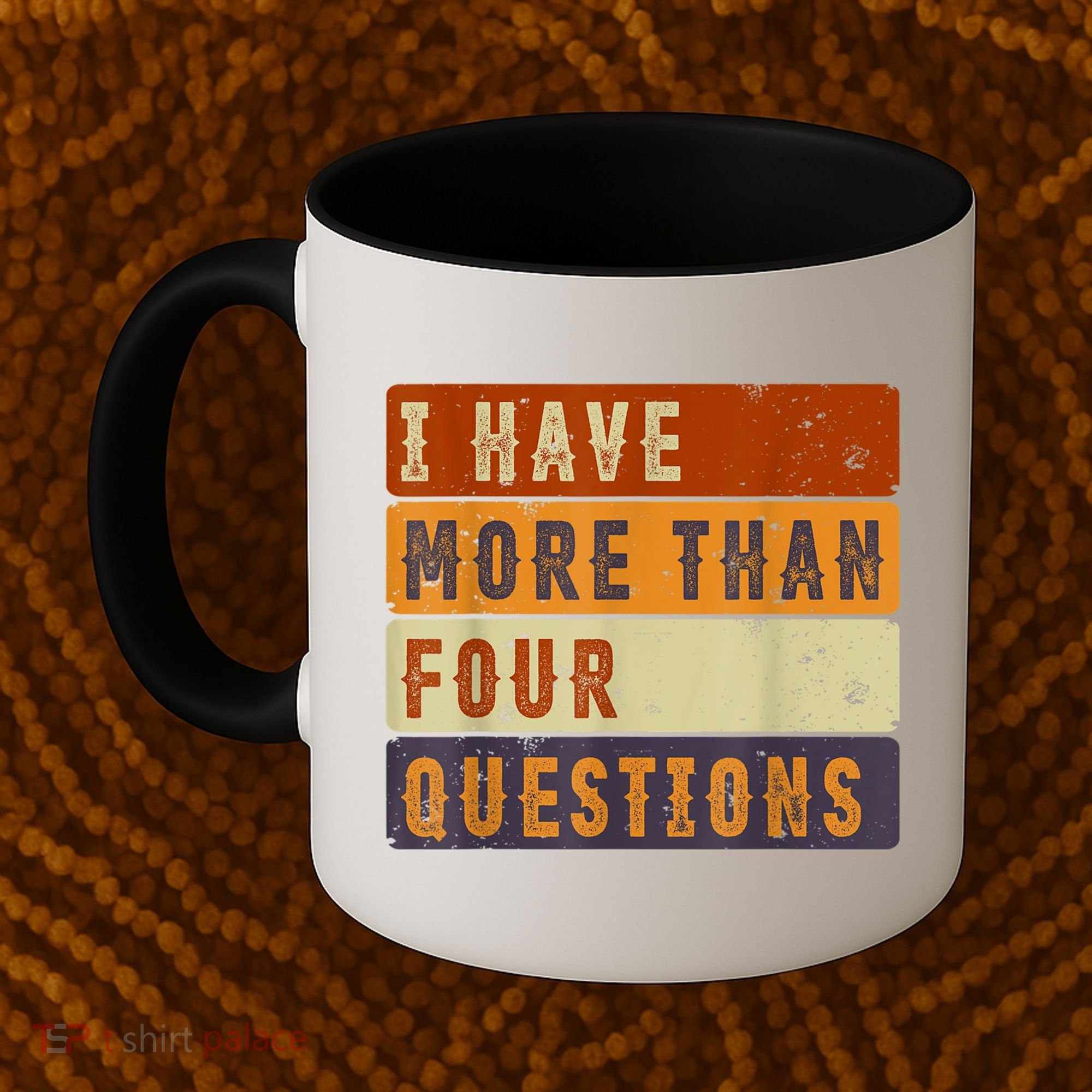 I Have More Than Four Questions Passover Coffee Mug