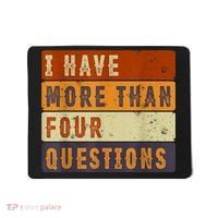 I Have More Than Four Questions Passover Mousepad thumb 0