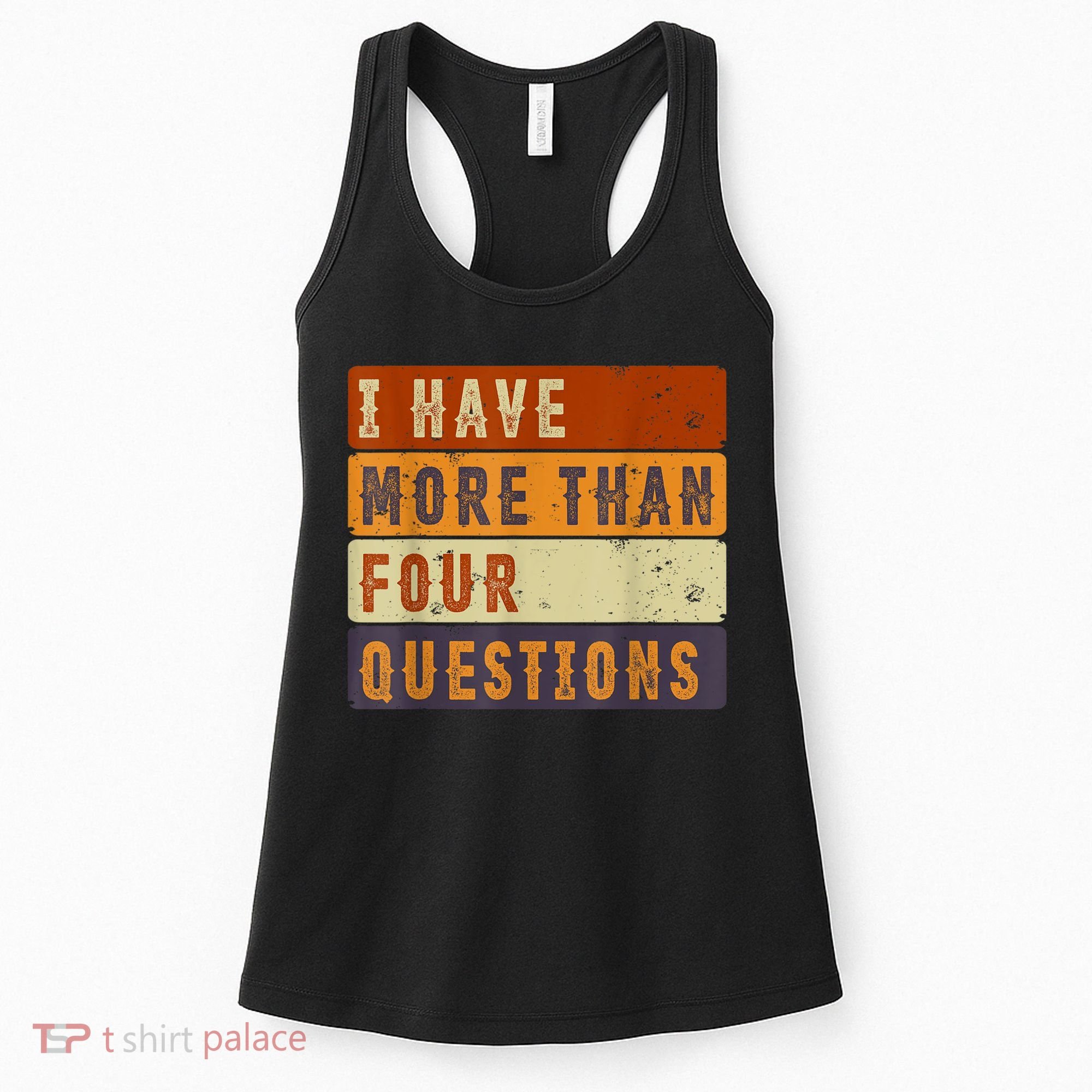 I Have More Than Four Questions Passover Women's Tank Top