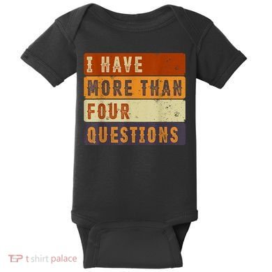 I Have More Than Four Questions Passover Baby Bodysuit