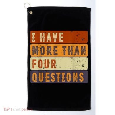 I Have More Than Four Questions Passover Golf Towel