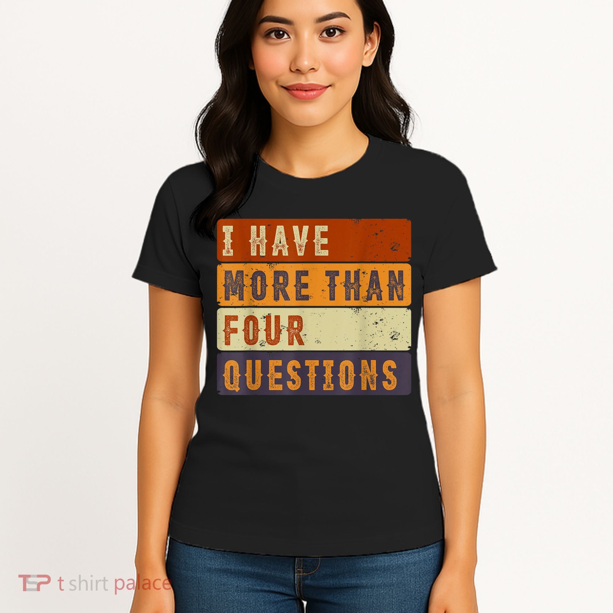 I Have More Than Four Questions Passover Women's T-Shirt