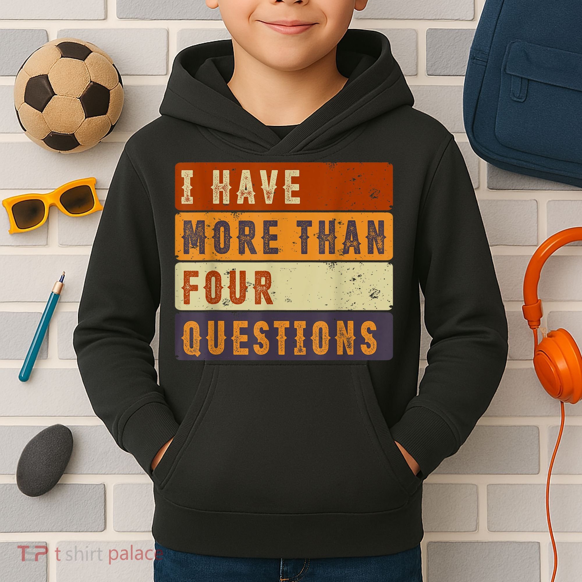 I Have More Than Four Questions Passover Kids Hoodie