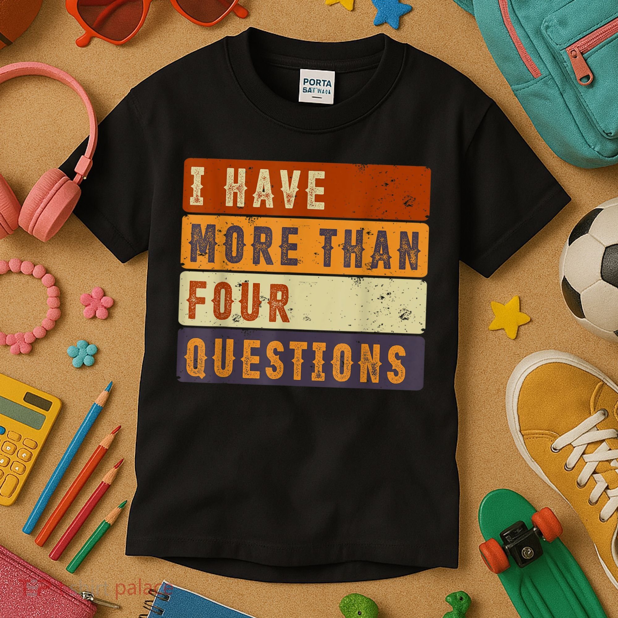 I Have More Than Four Questions Passover Kids T-Shirt