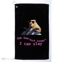 Idk How Much Longer I Can Slay Capybara Sarcastic Dank Meme Golf Towel thumb 0