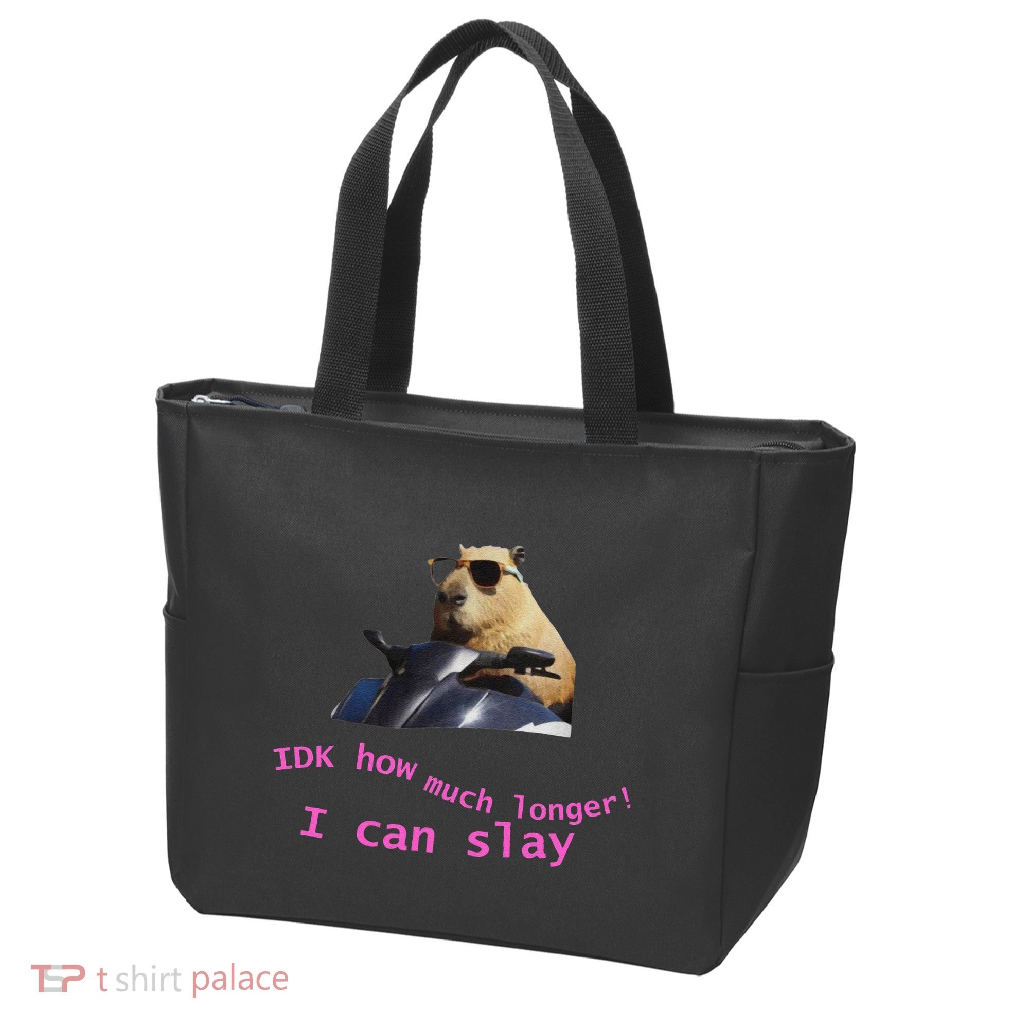 Idk How Much Longer I Can Slay Capybara Sarcastic Dank Meme Tote Bag