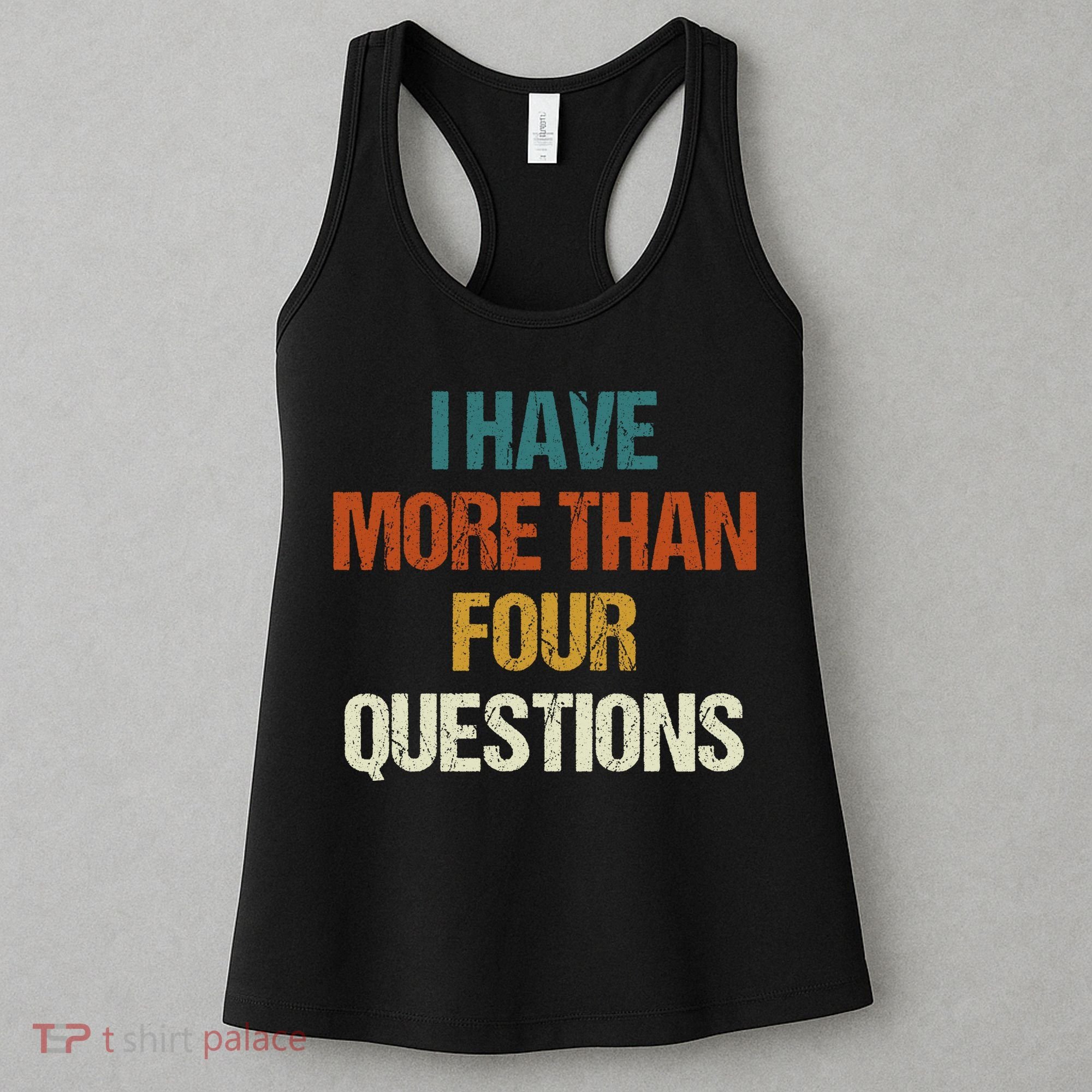 I Have More Than Four Questions Funny Passover Seder Women's Tank Top