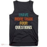 I Have More Than Four Questions Funny Passover Seder Tank Top thumb 0