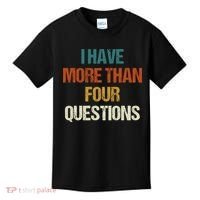 I Have More Than Four Questions Funny Passover Seder Kids T-Shirt thumb 0