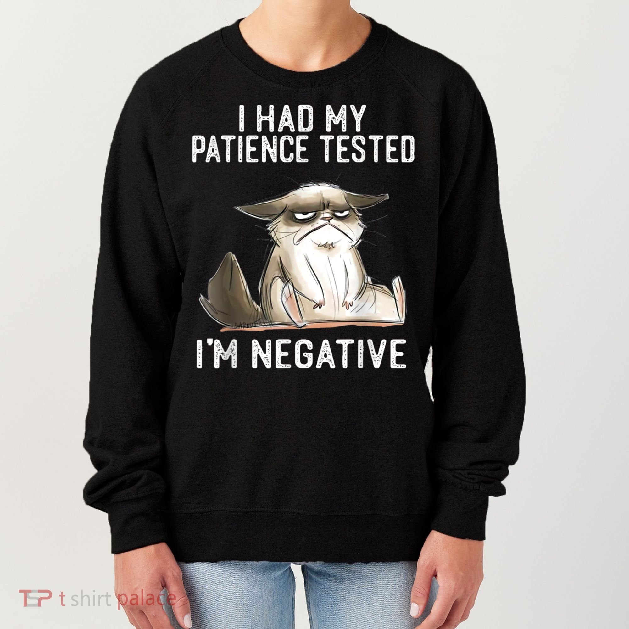 I Had My Patience Tested I'm Negative Cat Funny Sarcasm Women's Sweatshirt