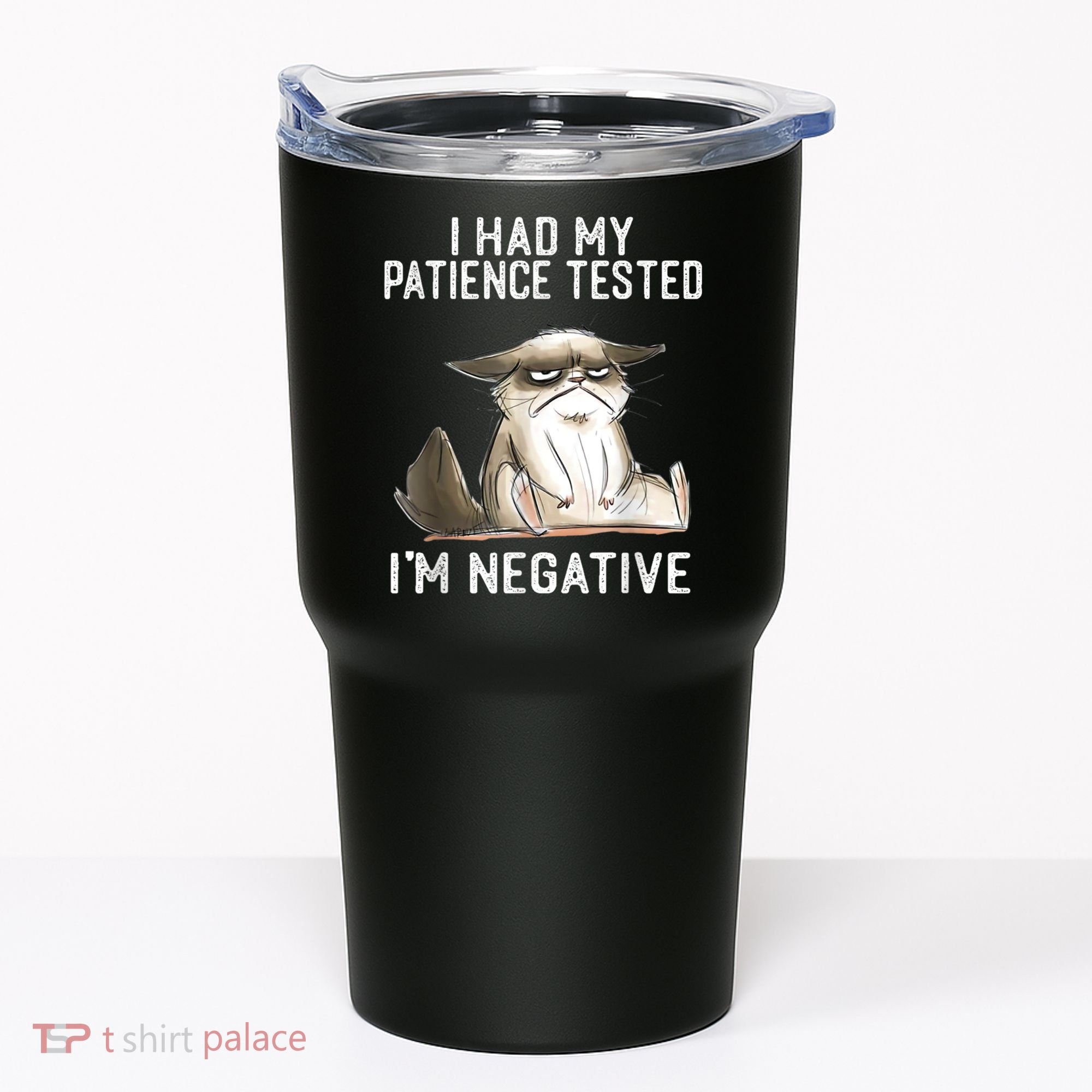 I Had My Patience Tested I'm Negative Cat Funny Sarcasm Tumbler