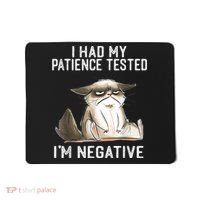 I Had My Patience Tested I'm Negative Cat Funny Sarcasm Mousepad thumb 0