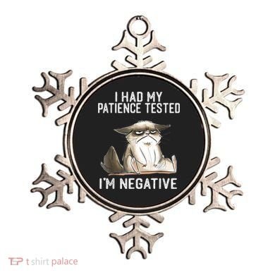 I Had My Patience Tested I'm Negative Cat Funny Sarcasm Ornament