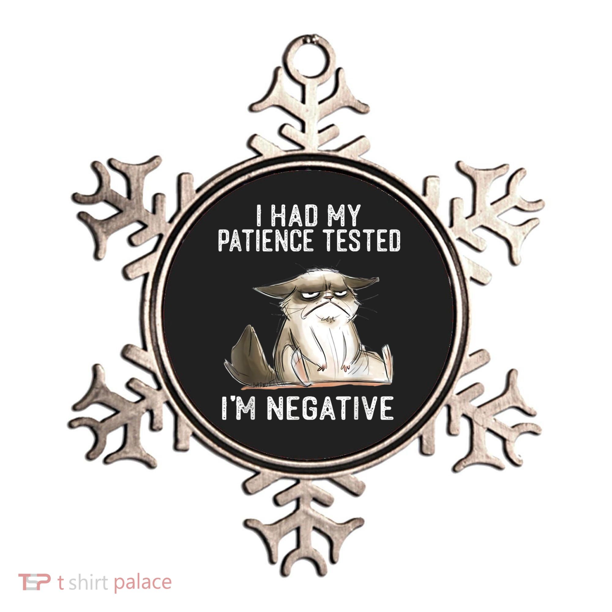 I Had My Patience Tested I'm Negative Cat Funny Sarcasm Ornament