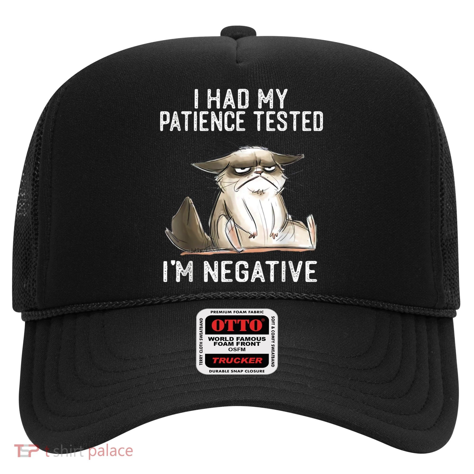 I Had My Patience Tested I'm Negative Cat Funny Sarcasm Hat