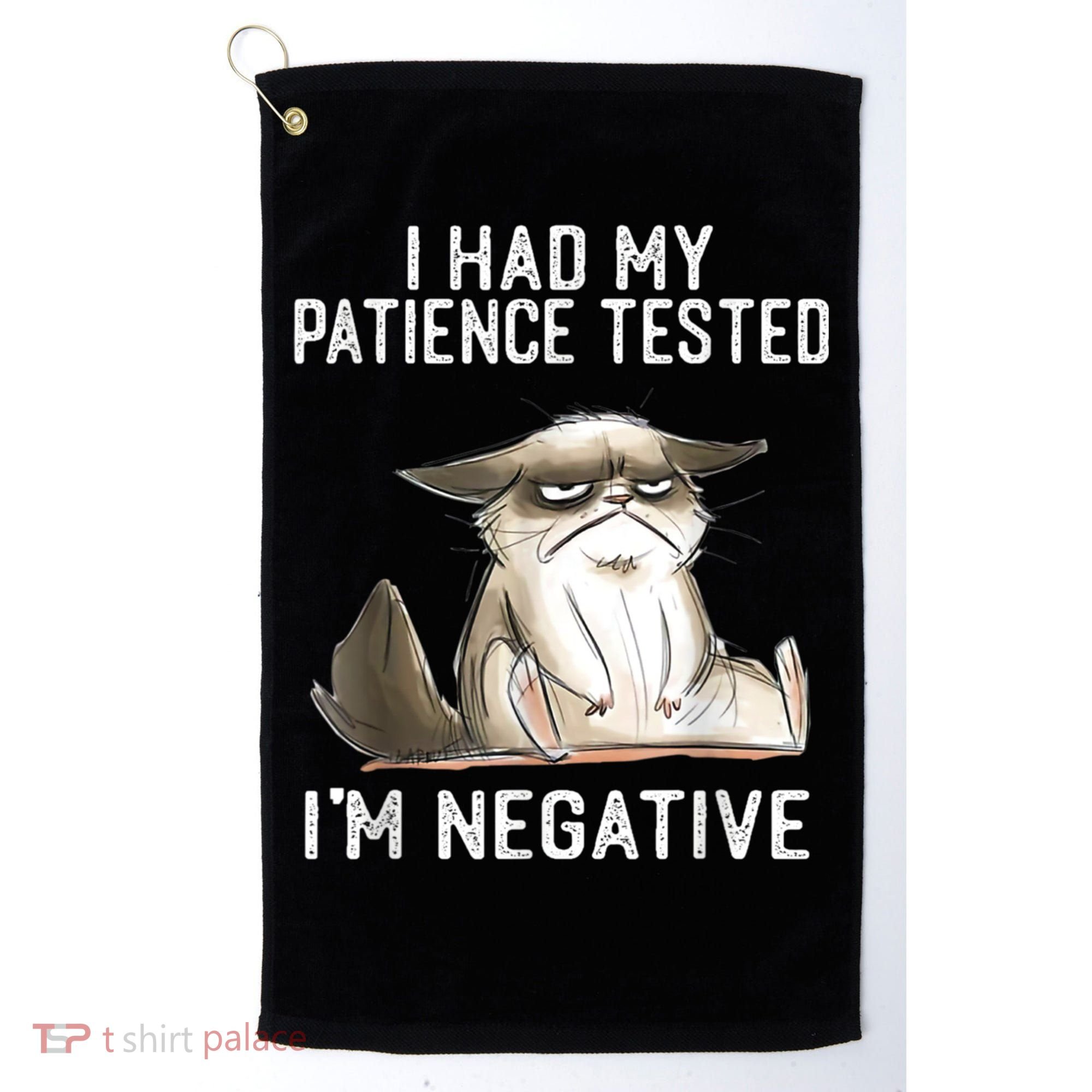 I Had My Patience Tested I'm Negative Cat Funny Sarcasm Golf Towel