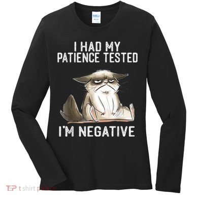 I Had My Patience Tested I'm Negative Cat Funny Sarcasm Women's Long Sleeve Shirt