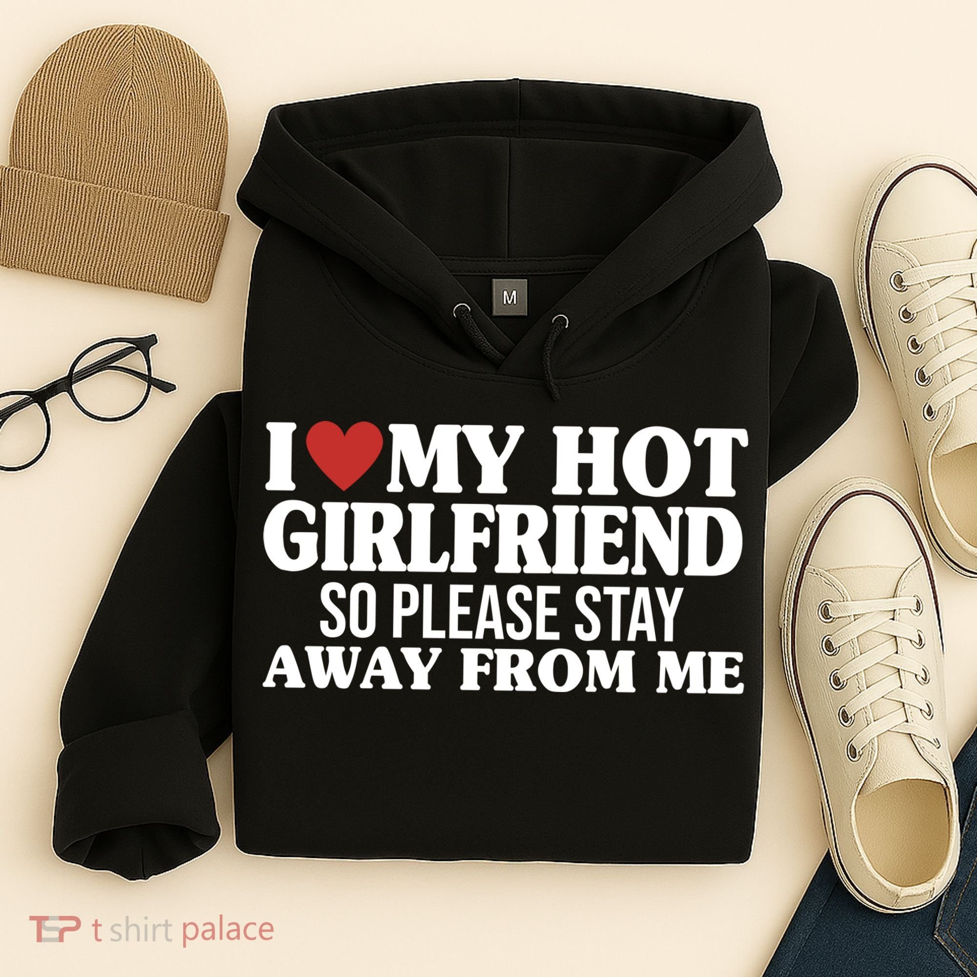 I Heart My Hot Girlfriend So Please Stay Sway From Me Hoodie