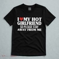 I Heart My Hot Girlfriend So Please Stay Sway From Me T-Shirt thumb 5