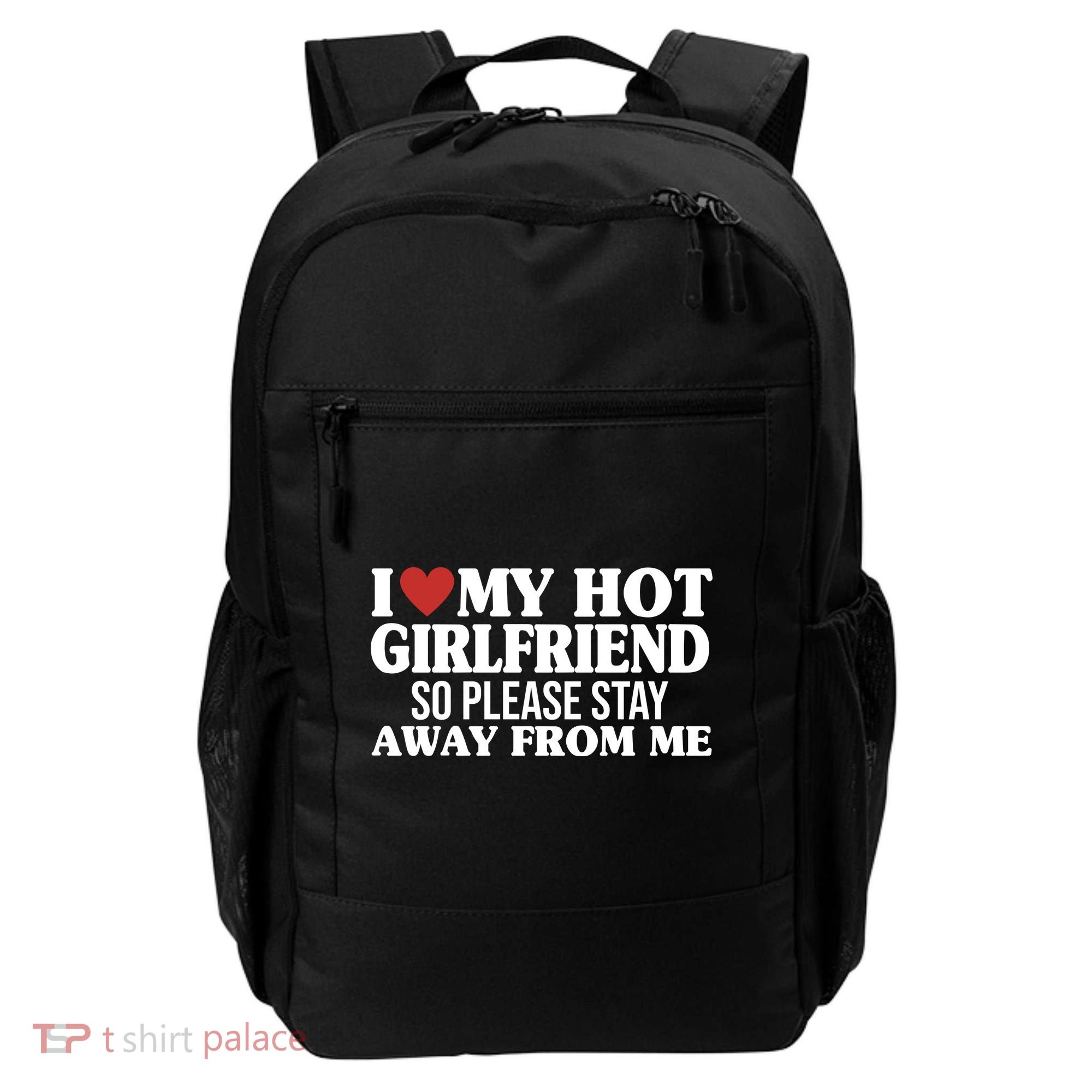 I Heart My Hot Girlfriend So Please Stay Sway From Me Backpack